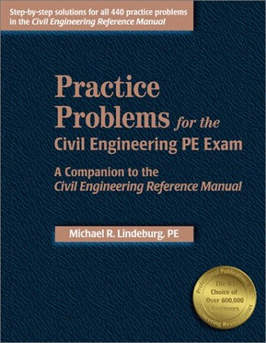 Practice Problems for the Civil Engineering PE Exam: