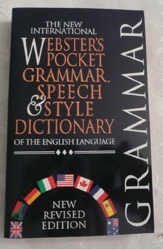The New International Webster's Pocket Grammar, Speech and Style Dictionary of the English Language