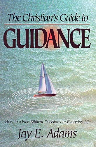 The Christian's Guide to Guidance
