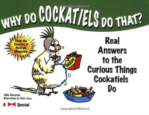 Why Do Cockatiels Do That?