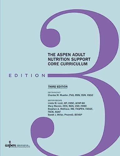 The ASPEN Adult Nutrition Support Core Curriculum