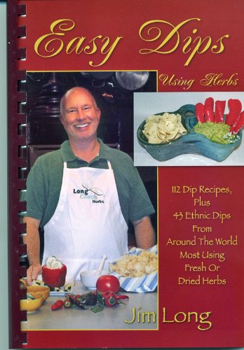 Easy Dips Using Herbs : 112 Dips Recipes, Plus 42