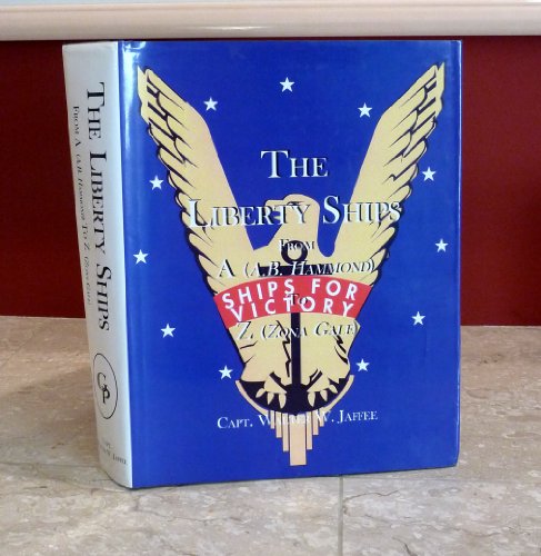 The Liberty Ships from a (A.B. Hammond) to Z (Zona Gale)