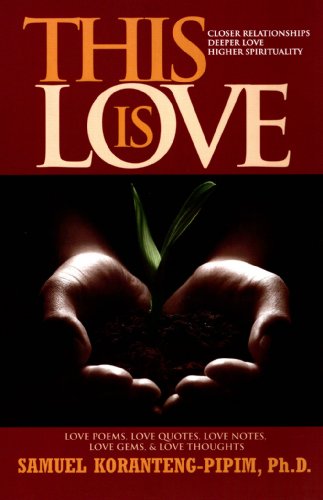 This Is Love : Closer Relationships, Deeper Love,