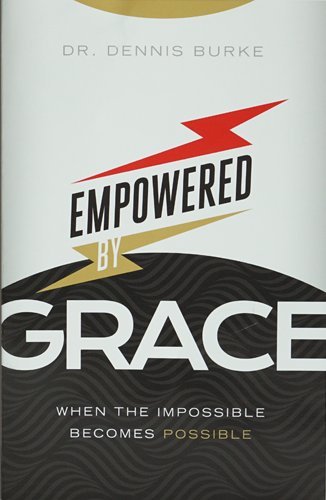 Empowered By Grace-When the Impossible Becomes Possible