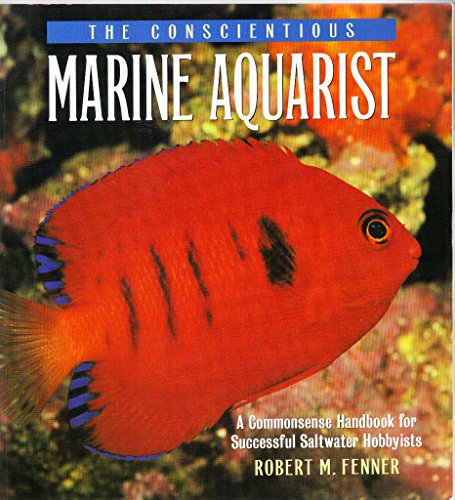The Conscientious Marine Aquarist