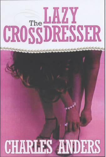 The Lazy Crossdresser