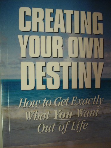 Creating Your Own Destiny 7th Edition