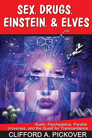Sex, Drugs, Einstein & Elves