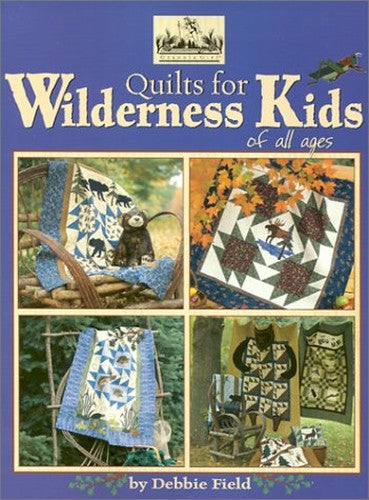 Quilts for Wilderness Kids (Quilting the Great Outdoors, 2)