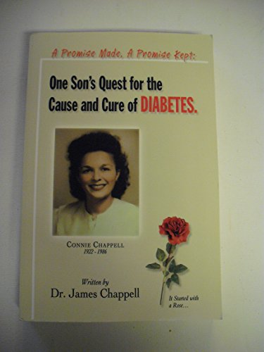 A Promise Made, A Promise Kept: One Son's Quest for the Cause and Cure of Diabetes -- First 1st Printing