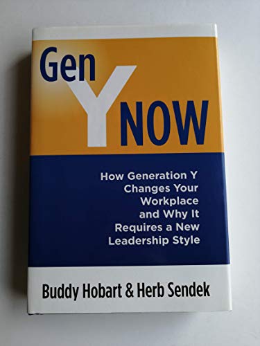 Gen y Now: How Generation y Changes Your Workplace and Why It Requires a New Leadership Style