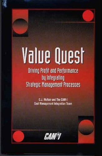 Value Quest Driving Profit and Performance by Integrating Strategic Management Processes
