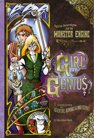Girl Genius Volume 3: Agatha Heterodyne & The Monster Engine