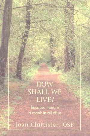 How Shall We Live : Because there Is a monk in all
