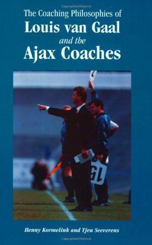 The Coaching Philosophies of Louis Van Gaal and the Ajax Coaches