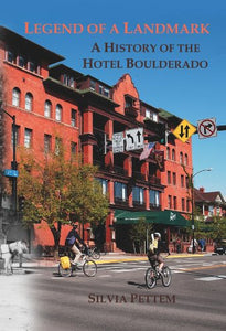 Legend of a Landmark: A History of the Hotel Boulderado 
