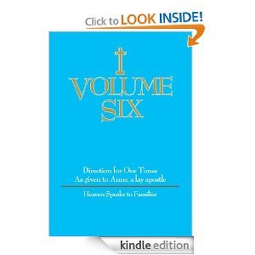 Volume Six Directions for Our Times As Given to Anne a Lay Apostle Heaven Speaks to Families