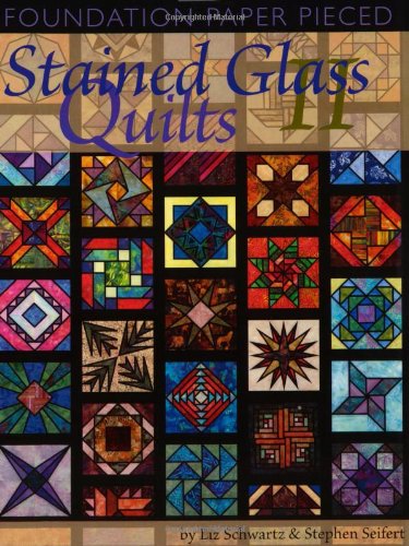 Title: Foundation Paper Pieced Stained Glass Quilts II