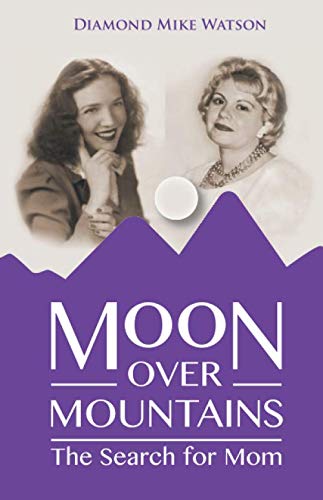 Moon Over Mountains: The Search for Mom