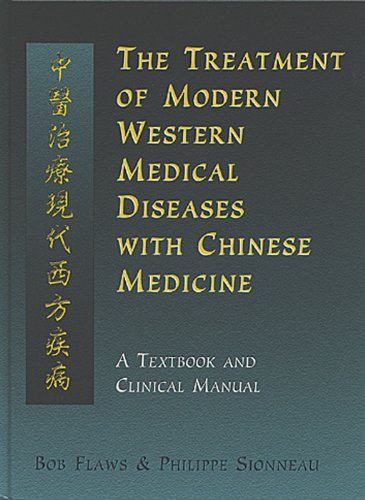 The Treatment of Modern Western Medical Diseases with Chinese Medicine
