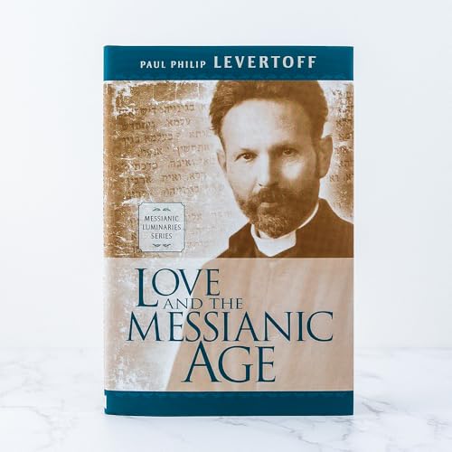 Love and the Messianic Age (Messianic Luminary Series)