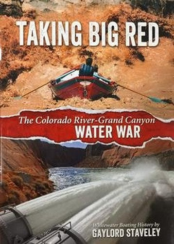Taking Big Red: The Colorado River - Grand Canyon Water War