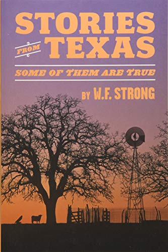 Stories from Texas: Some of Then Are True