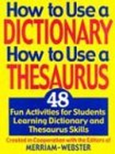 How to Use a Dictionary/How to Use a Thesaurus: 48 Fun Activities for Students Learning Dictionary and Thesaurus Skills