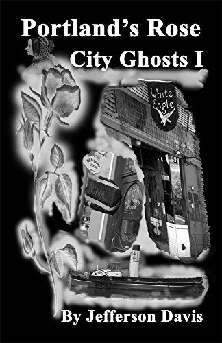 Portland's Rose City Ghosts I