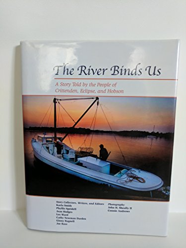 The River Binds Us: A Story Told by the People of Crittenden, Eclipse, and Hobson