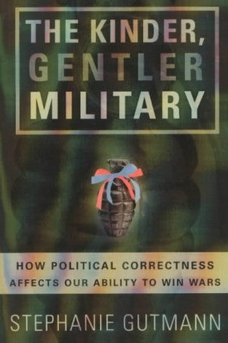 The Kinder, Gentler Military