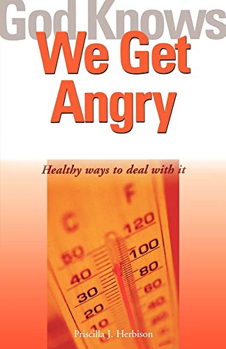 God Knows We Get Angry
