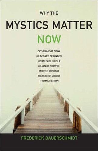 Why the Mystics Matter Now