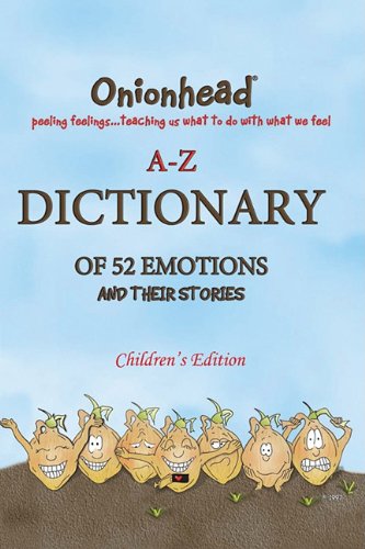 Onionhead A to Z Dictionary of 52 Emotions and Their Stories, Children's Edition