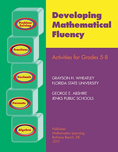 Developing mathematical fluency: Activities for grades 5-8 by Grayson H Wheatley (2002-10-09)