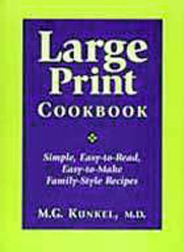 Large Print Cookbook: Simple, Easy-To-Read, Easy-To-Make Family-Style Recipes