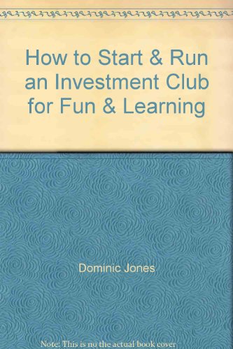How to Start & Run an Investment Club for Fun & Learning