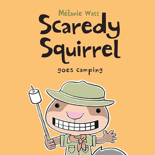 Scaredy Squirrel Goes Camping
