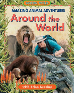Amazing Animal Adventures Around the World 