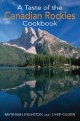 A Taste of the Canadian Rockies Cookbook