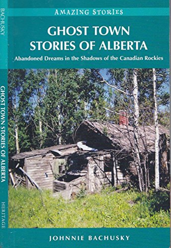 Ghost Town Stories of Alberta