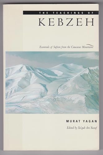 Teachings of Kebzeh : Essentials of Sufism from th