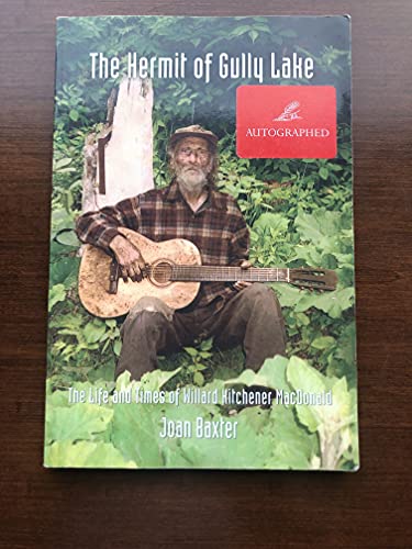 The Hermit of Gully Lake: the Life and Times of Willard Kitchener Macdonald