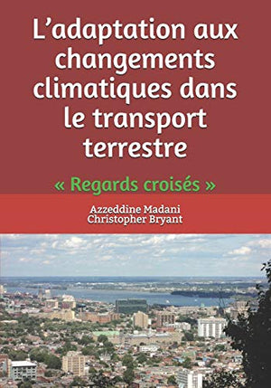 L'adaptation aux changements climatiques dans le transport terrestre