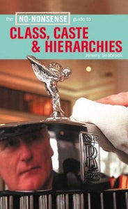 No-Nonsense Guide to Class, Caste, and Hierarchy 