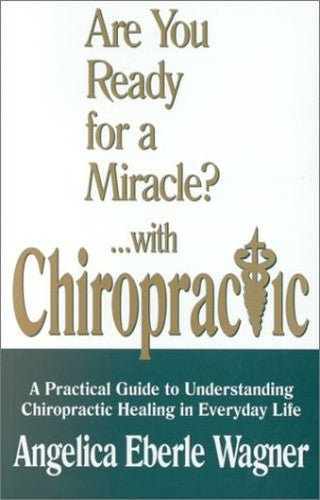Are You Ready for a Miracle?...with Chiropractic