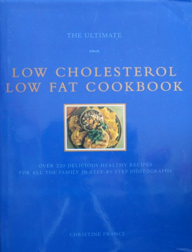 Ultimate Low Cholesterol Low Fat Cookbook