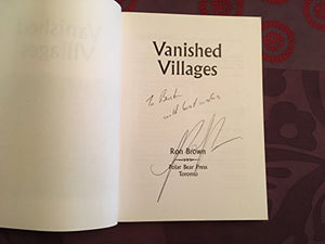 Vanished Villages: Discover Whistlestops, Old Mills, Lost Hamlets, Relics and Ruins of Ontario