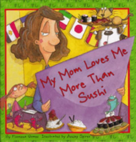 My Mom Loves Me More Than Sushi